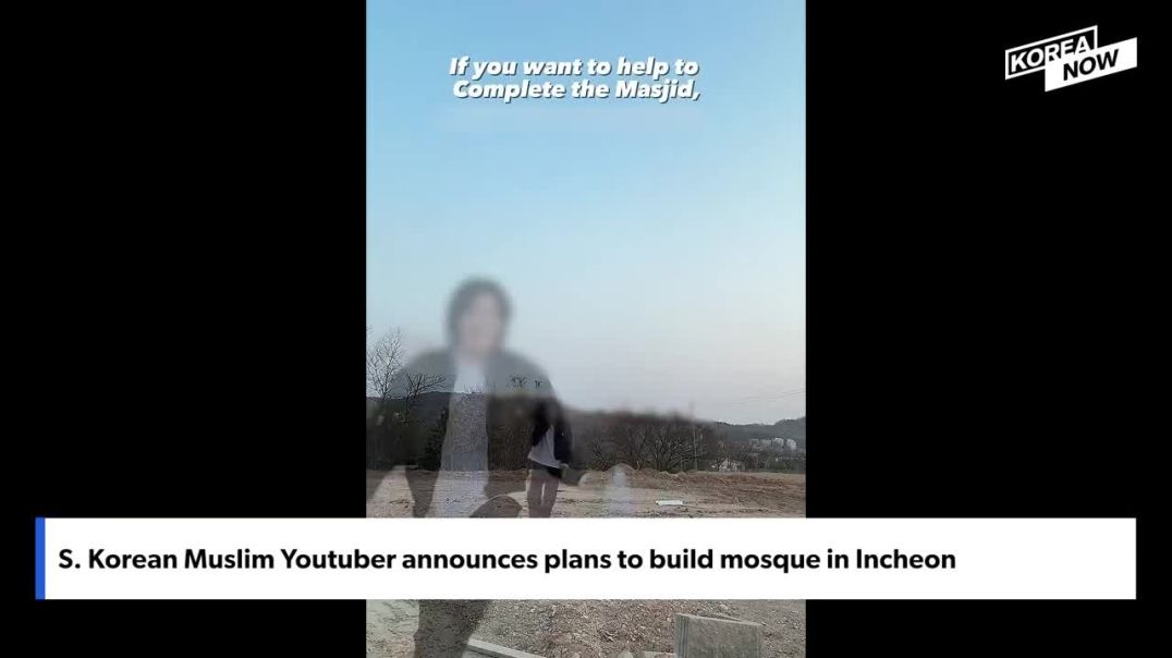 Korean Muslim Youtuber to build mosque in Incheon,